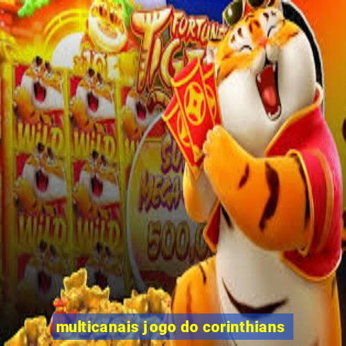 multicanais jogo do corinthians